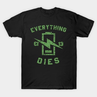 EVERYTHING DIES T-Shirt